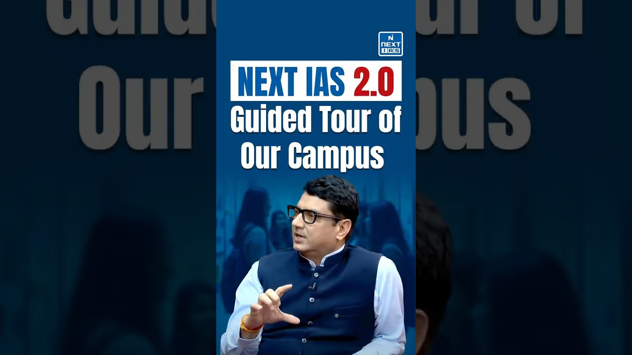 Guided Tour of Our Campus: NEXT IAS 2.0 | B. Singh  Sir | NEXT IAS