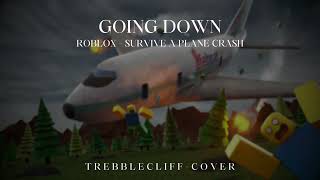 Roblox: Survive A Plane Crash  Going Down (Cover)