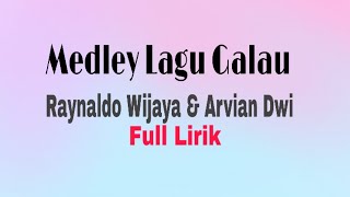Medley Lagu Galau by Raynaldo Wijaya & Arvian Dwi | Full Lirik