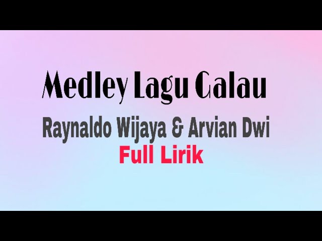 Medley Lagu Galau by Raynaldo Wijaya & Arvian Dwi | Full Lirik class=