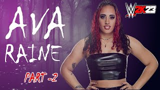 DISCOVERING HER IDENTITY IN THE SHADOW OF A LEGEND | WWE 2K23 AVA RAINE MY RISE STORY - PART #2