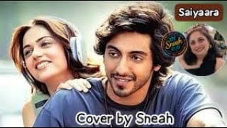 Saiyaara -1 Cover By Sneah - Musical Minds Magic- 2025