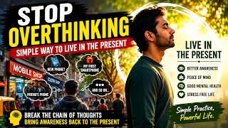 Stop Overthinking & Live in the Present Moment | Simple Mindfulness Technique