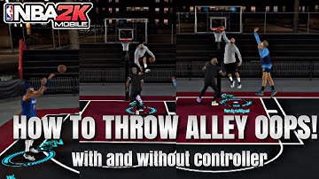 NBA 2K Mobile | HOW TO THROW ALLEY-OOPS!!!