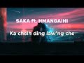 Saka ft hmangaihi  ka chelh ding lawng che  lyrics  saka hmangaihi hlathar mizohla