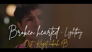 Soundtrack Kaget Nikah Episode 7B - Broken Hearted ( Lightboy )