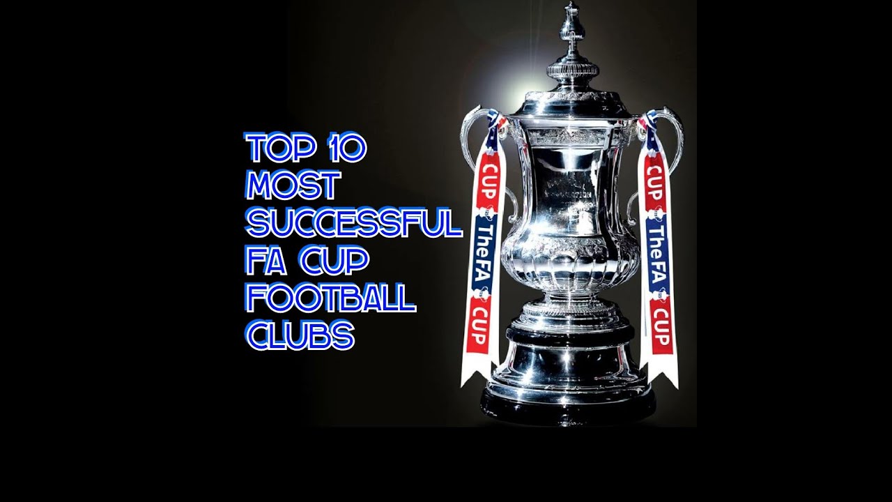 TOP 10 MOST SUCCESSFUL FA CUP FOOTBALL TEAM'S - YouTube