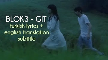 Thumbnail of BLOK3 - GİT [ turkish lyrics + english translation ]