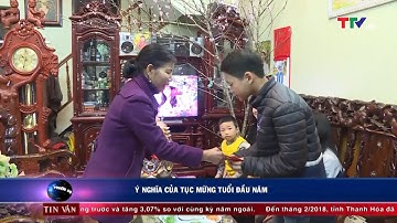 (TTV) Ý nghĩa của tục mừng tuổi đầu năm