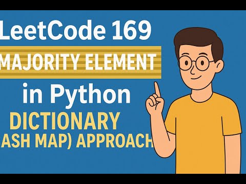 Leetcode 169: Majority Element in Python | Dictionary (Hash Map) Approach Explained