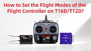 How To Set The Flight Modes Of The Flight Controller On T16Dt12D?