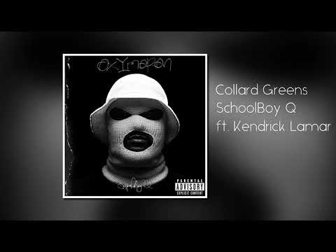 Collard Greens Explicit SchoolBoy Q Ft Kendrick Lamar 