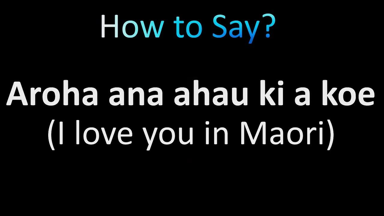How to Pronounce Aroha ana ahau ki a koe I love you in Maori YouTube