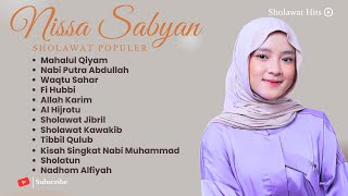 SHOLAWAT POPULER by NISSA SABYAN || MAHALUL QIYAM - WAQTU SAHAR DLL || NISSA SABYAN FULL ALBUM