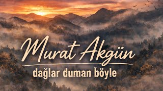 Murat Akgün - Dağlar Duman Böyle (Cover Remix)