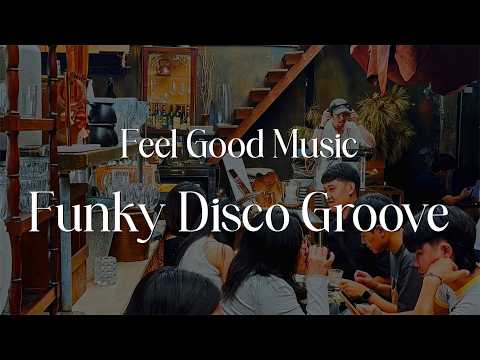Feel Good Music Session 038 | Funky Disco Groove MIXSET - YouTube