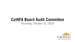 CalHFA Audit Committee Meeting - 10/21/2021