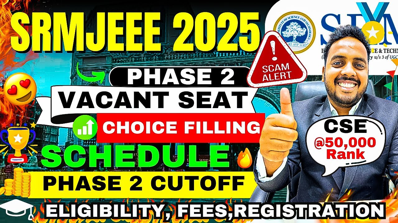 SRMJEEE Phase 2 Schedule  | SRM Counselling Process 2025 |SRM Schedule 2025 |SRM Choice Filling 2025
