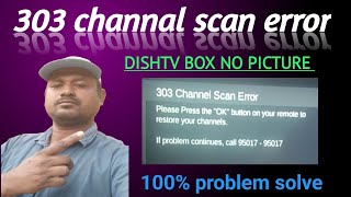 303 Channal Scan Error Dishtv Zing  303 Channal Scan Error  Dishtv  303 No Picture  Babulidth