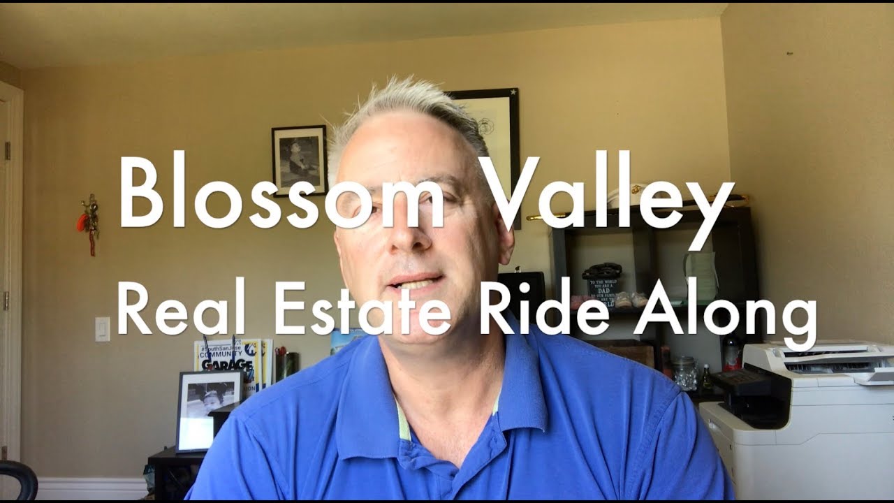 Blossom Valley Real Estate Ride Along 2019 YouTube