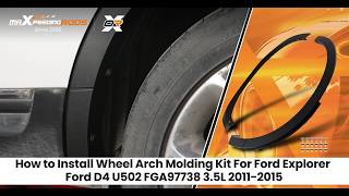 How to install Wheel Arch Molding Kit For Ford Explorer Ford D4 U502 FGA97738 3.5L 2011-2015