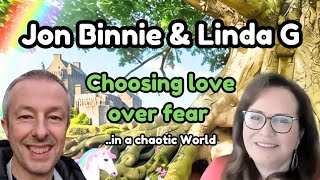 Jon Binnie & Linda G - Choosing Love over Fear in a chaotic World @LindaGtheComanchePsychic 