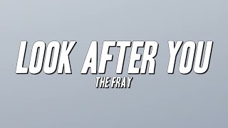 The Fray - Look After You (Lyrics)