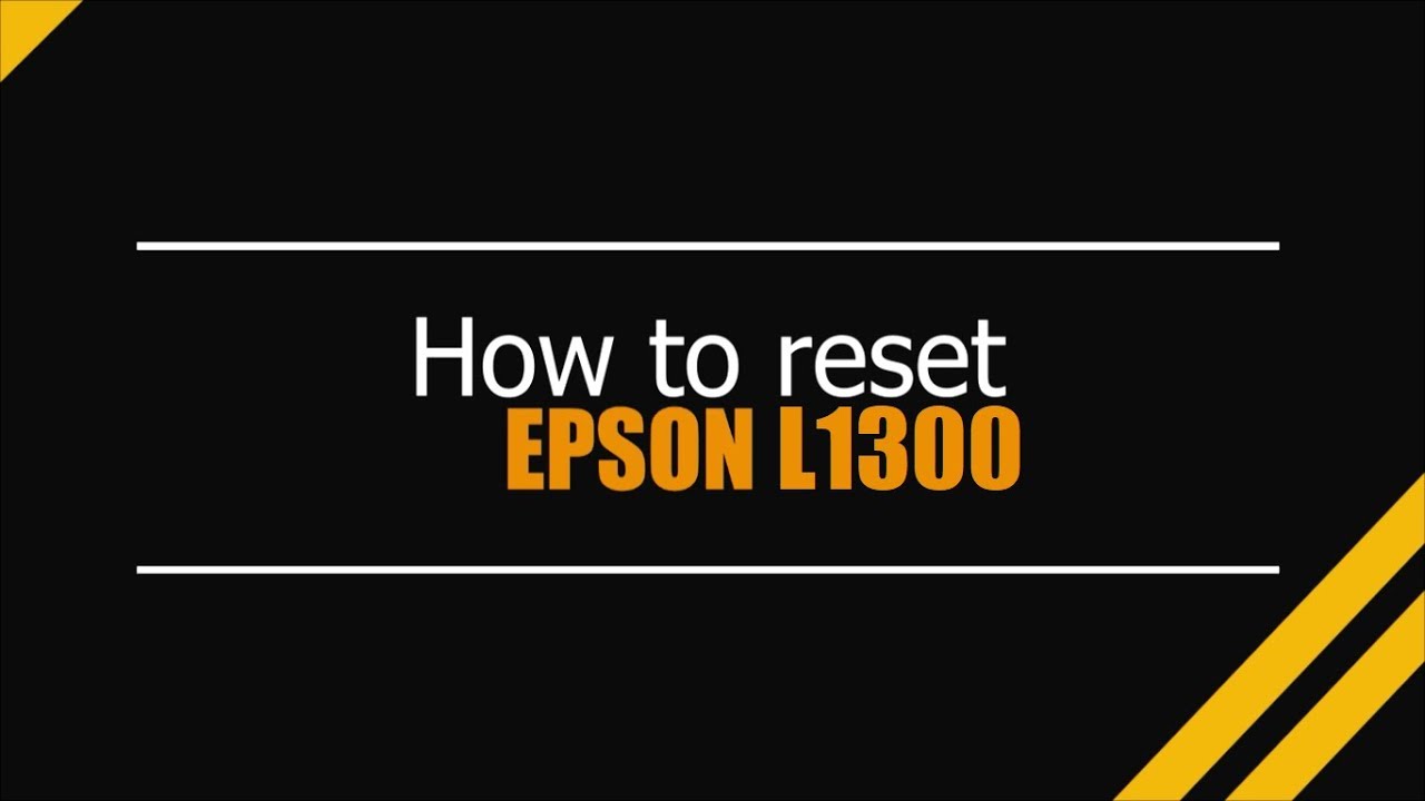 Reset Epson L1300 Unlimited Ink Pads Reset 100 Virus Free
