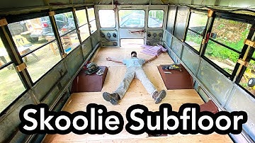 Installing the SKOOLIE SUBFLOOR in my Short Bus Conversion