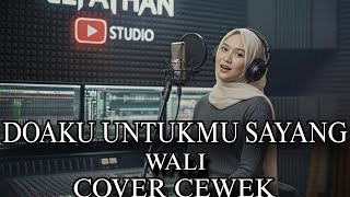 Download Lagu WALI DOAKU UNTUKMU SAYANG COVER CEWEK SUARA MERDU LIRIK MP3