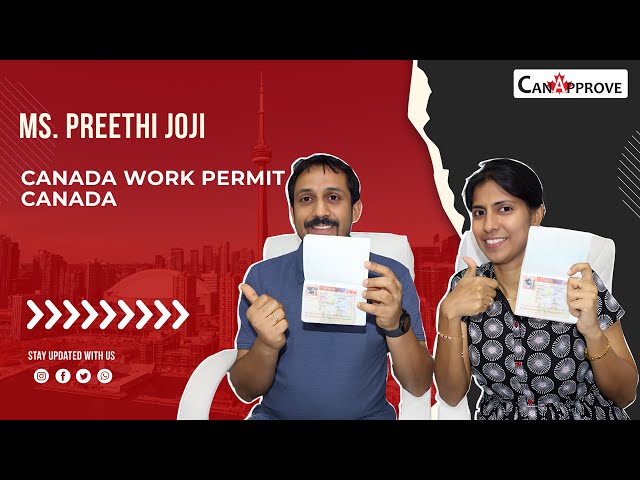 Ms. Preethi Joji, an IT professional, shares her Canada Work Permit success story | CanApprove