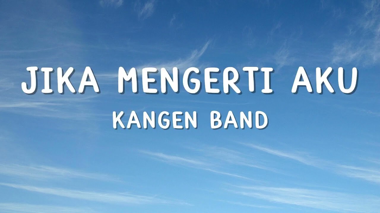 Andika Mahesa 'Kangen Band' - Jika Mengerti Aku (Vidio Lirik)