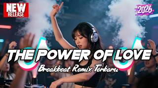 DJ THE POWER OF LOVE BREAKBEAT REMIX TERBARU 2026