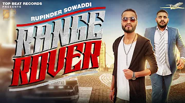 Range Rover | Rupinder Sowaddi | Nav K. | Full Audio | Top Beat Records | Punjabi New Song 2018 |