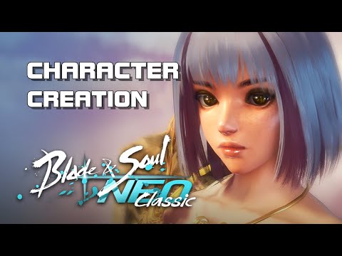 Blade & Soul Neo Classic - Character Creation - Open Beta - PC - F2P - CN @rendermax