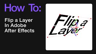 Flip Layers Instantly in After Effects—Here's How!