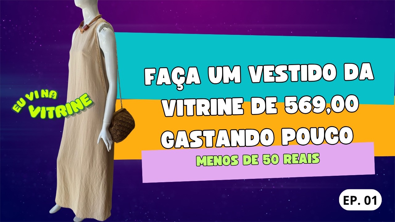 EU VI NA VITRINE e tentei fazer esse vestido de 569 reais e gastei menos de 50 reais.