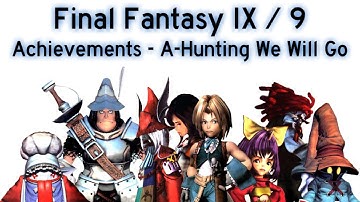 Final Fantasy IX / 9 - Achievement A-Hunting We Will Go