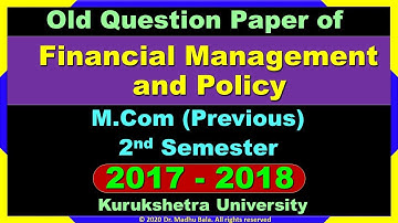 #2 Financial Management and Policy | Old or Previous Question Paper | M.Com (Pre) 2nd Sem | KUK 2017