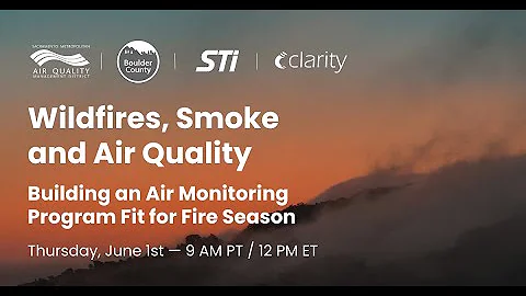 Wildfires, Smoke and Air Quality: Building an Air Monitoring Program Fit for Fire Season
