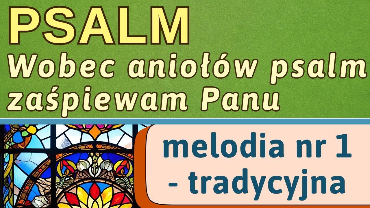 „Wobec aniołów psalm zaśpiewam Panu” - tekst i melodia psalmu