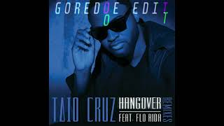 Taio Cruz - Hangover (GOREDOE EDIT)