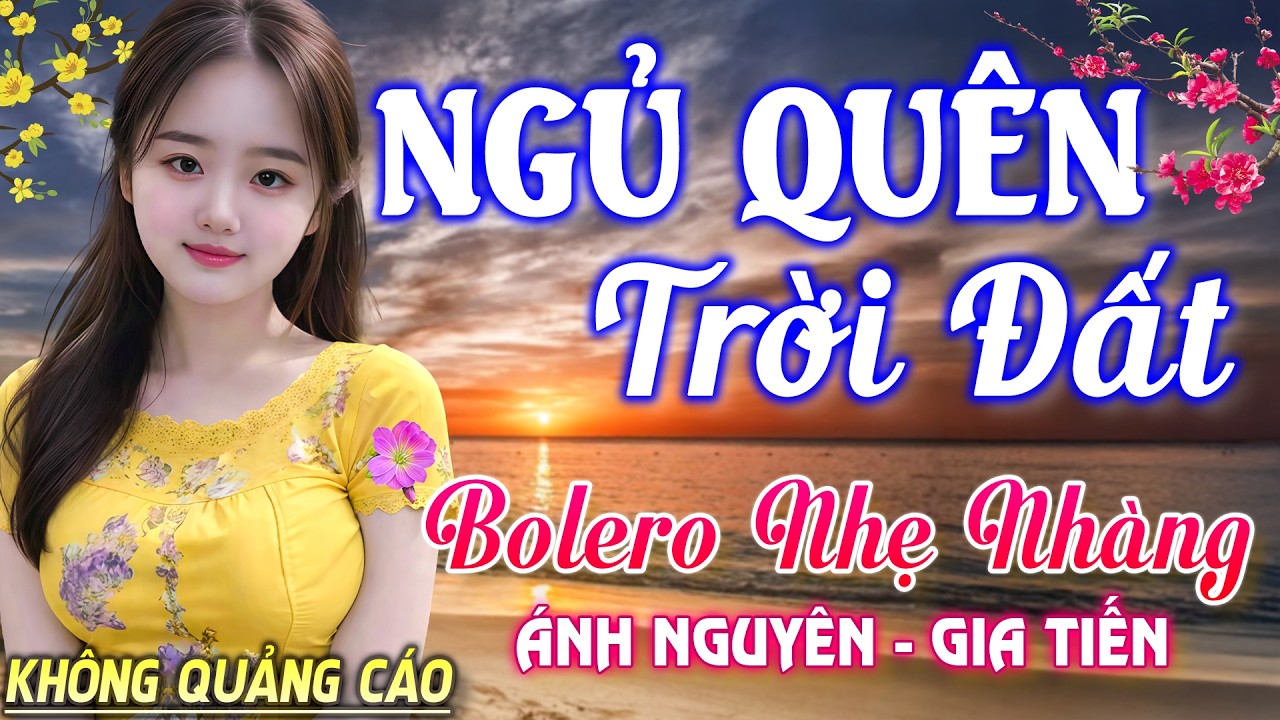 Nghe 15 phút ngủ liền 😴 NHẠC BOLERO DỄ NGHE, DỄ NGỦ - LK Nhạc Vàng Chọn Lọc Bài Hay KHÔNG QUẢNG CÁO