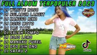 DJ CAMPURAN TIKTOK FULL ALBUM DJ TERBARU 2023 FULL BASS WUJUTE ROSO PALING DICARI