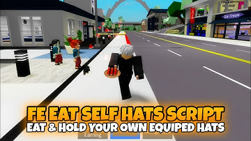 NEW! FE Eat & Hold Self Hats Script!
