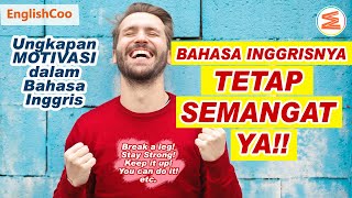 BAHASA INGGRISNYA SEMANGAT | Kata Kata Motivasi Ungkapan Semangat Untuk Diri Sendiri dan Orang Lain