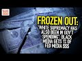 Frozen Out: "White Supremacy Has Also Been In Gov't Spending". Black Media Gets 1% Of Fed Media $$$