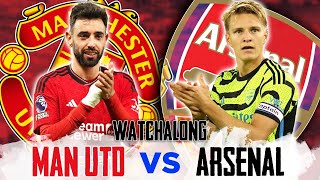 MANCHESTER UNITED Vs ARSENAL - LIVE WATCHALONG ( Premier League 2023-24)