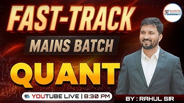 Fast-Track Mains Batch || Quantitative aptitude || By:- Rahul misal sir