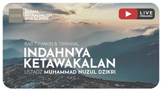 INDAHNYA KETAWAKALAN | Riyaadhush Shaalihiin